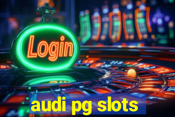 audi pg slots